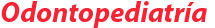 Odontopediatria