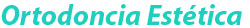Ortodoncia Estética